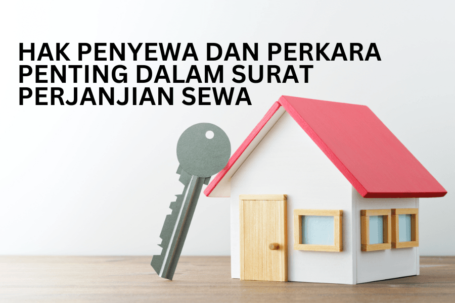 Hak Penyewa Rumah Di Malaysia: Panduan Surat Perjanjian Sewa Rumah 2 hak penyewa rumah